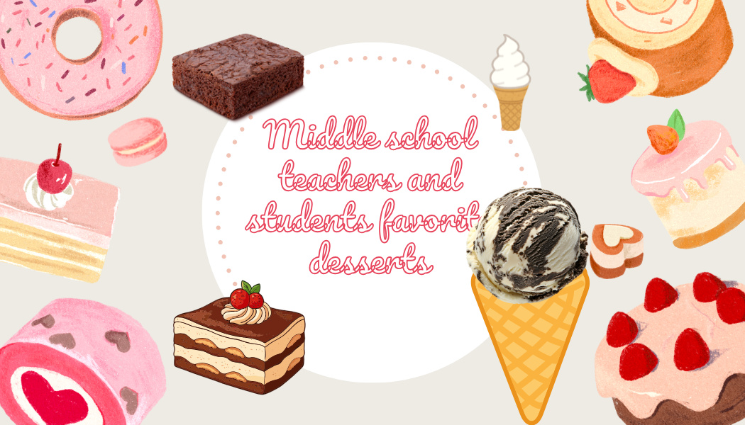 Middle school teachers and students  favorite desserts
